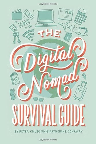 Beispielbild fr The Digital Nomad Survival Guide: How to Successfully Travel the World While Working Remotely zum Verkauf von WorldofBooks