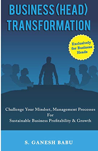 Beispielbild fr Business (Head) Transformation: Challenge Your Mindset, Management Processes for Sustainable Business Profitability & Growth zum Verkauf von THE SAINT BOOKSTORE