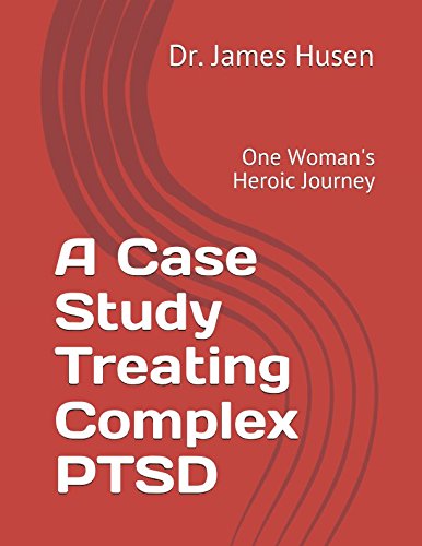 Stock image for A Case Study Treating Complex PTSD: One Woman's Heroic Journey for sale by MusicMagpie