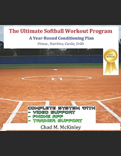 Stock image for The Ultimate Softball Workout Program: Maximize your Softball Training through a strategic Workout Program for sale by Revaluation Books