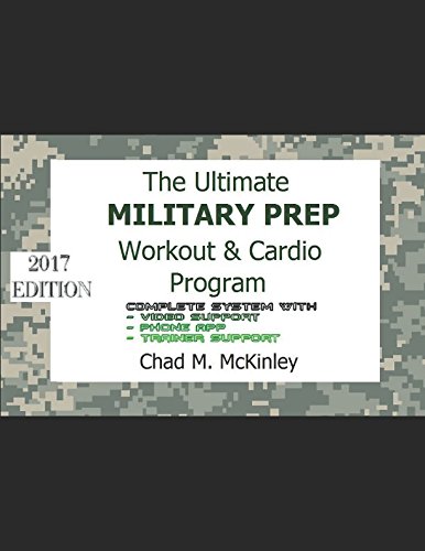 Stock image for The Ultimate Military Prep Workout & Cardio Program: How to prepare for Basic Training / Boot camp: Army, Navy, Air Force or Marines for sale by Revaluation Books