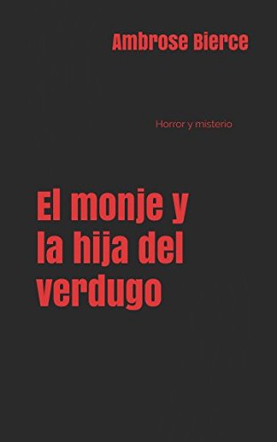 9781520800035: El monje y la hija del verdugo: Horror y misterio (Spanish Edition)