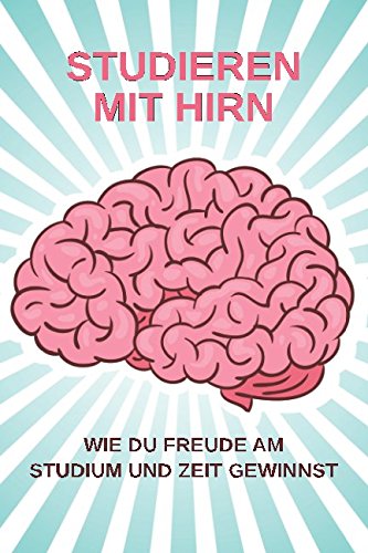 Stock image for STUDIEREN MIT HIRN: Wie Du Freude am Studium und Zeit gewinnst for sale by Revaluation Books