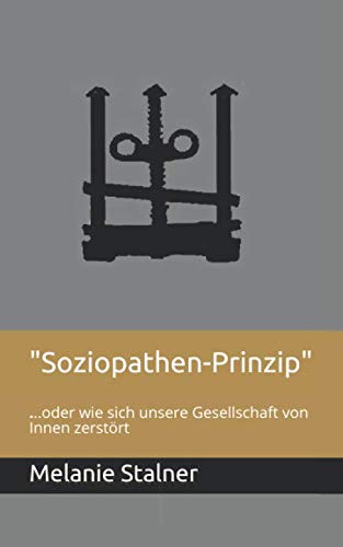 Beispielbild fr Soziopathen-Prinzip": .oder wie sich unsere Gesellschaft von Innen zerstrt zum Verkauf von medimops