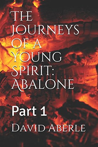 Stock image for The Journeys of a Young Spirit: Abalone: Part 1 (The Journey's of a Young Spirit: Abalone) for sale by Revaluation Books
