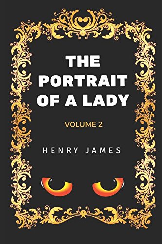 Stock image for The Portrait of a Lady - Volume 2: By Henry James - Illustrated for sale by Revaluation Books