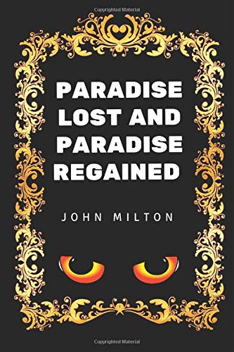 Imagen de archivo de Paradise Lost and Paradise Regained: By John Milton - Illustrated a la venta por SecondSale