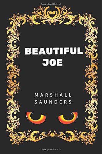 9781520812298: Beautiful Joe: By Margaret Marshall Saunders - Illustrated