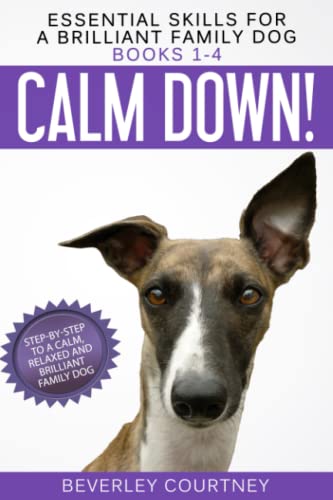 Imagen de archivo de Essential Skills for a Brilliant Family Dog Books 1-4: Calm Down! Leave It! Let's Go! and Here Boy! a la venta por Smith Family Bookstore Downtown