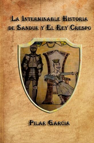 Imagen de archivo de La Interminable Historia de Sandur y el Rey Crespo (Spanish Edition) a la venta por Lucky's Textbooks