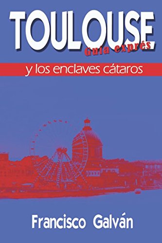 Imagen de archivo de TOULOUSE Y LOS ENCLAVES CTAROS a la venta por Revaluation Books