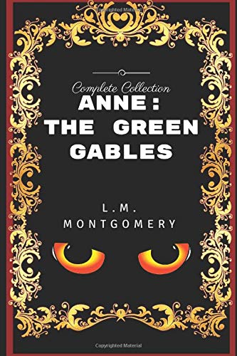 Stock image for Anne: The Green Gables Complete Collection: By L.M. Montgomery - Illustrated for sale by Revaluation Books