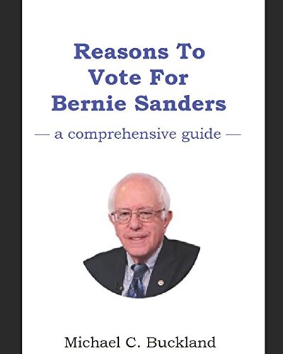 Stock image for Reasons To Vote For Bernie Sanders:: A Comprehensive Guide for sale by Revaluation Books