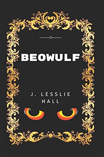 9781520828244: Beowulf: By J. Lesslie Hall - Illustrated