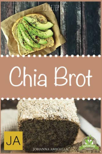 Beispielbild fr Chia Brot: Backen Sie ihr eigenes gesundes Chia Brot mit tollen einfachen Rezepten zum Verkauf von medimops