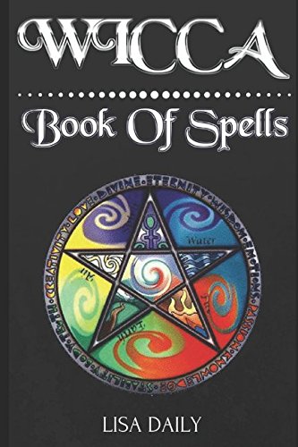 Imagen de archivo de Wicca Book of Spells: Wicca Book of Spells which includes Wicca Altar and Wicca Herbal Magic (Wicca Book of shadows) a la venta por Revaluation Books