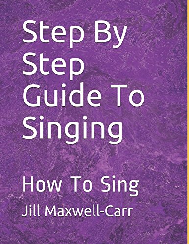 Beispielbild fr Step By Step Guide To Singing: How To Sing zum Verkauf von Revaluation Books