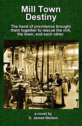 9781520864679: Mill Town Destiny: The Hand of Providence brought them together to save the mill, the town, and each other.