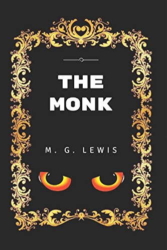 9781520868851: The Monk: By Matthew Gregory Lewis - Illustrated