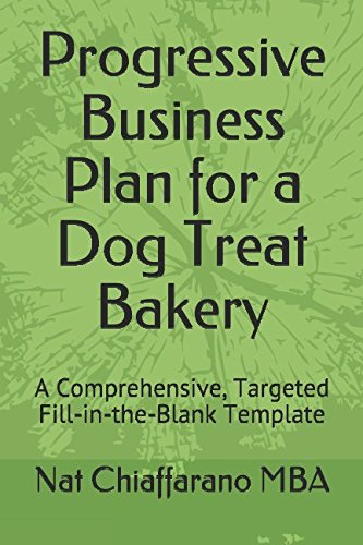 Imagen de archivo de Progressive Business Plan for a Dog Treat Bakery: A Comprehensive, Targeted Fill-in-the-Blank Template a la venta por HKE Books