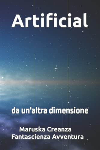 9781520872421: Artificial: da un'altra dimensione