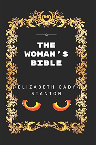 Stock image for The Woman's Bible: By Elizabeth Cady Stanton - Illustrated for sale by Revaluation Books