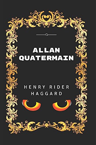 9781520882819: Allan Quatermain: By H. Rider Haggard - Illustrated