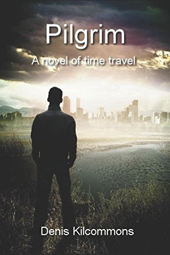 Imagen de archivo de Pilgrim: A novel of time travel a la venta por Revaluation Books