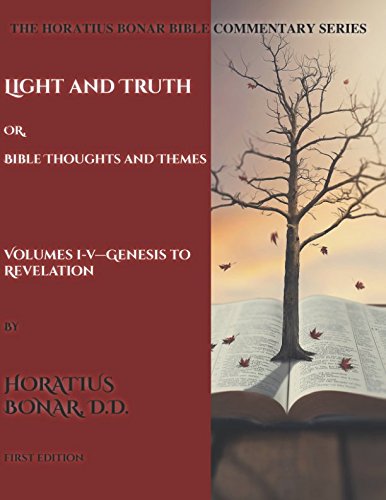 Imagen de archivo de Light And Truth: Or, Bible Thoughts And Themes: Volumes 1?5 The Complete Series (The Horatius Bonar Bible Commentary Series) a la venta por Ergodebooks