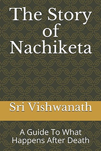 Stock image for The Story of Nachiketa: A Guide To What Happens After Death for sale by Revaluation Books