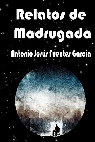 9781520913766: Relatos de Madrugada