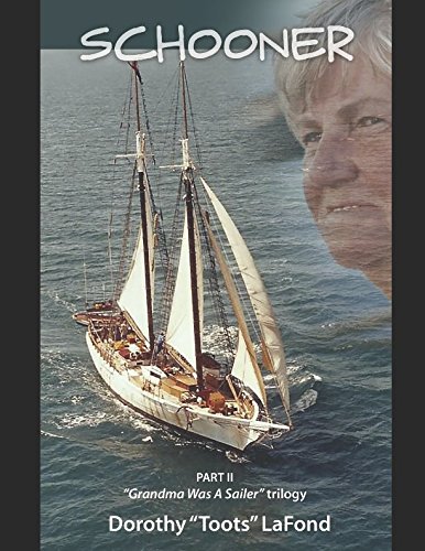 Stock image for Schooner: Part II of the "Grandma Was A Sailor" trilogy for sale by Revaluation Books