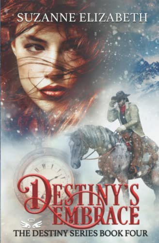 9781520926575: DESTINY'S EMBRACE: A Western Time Travel Romance: 4 (The Destiny Series)