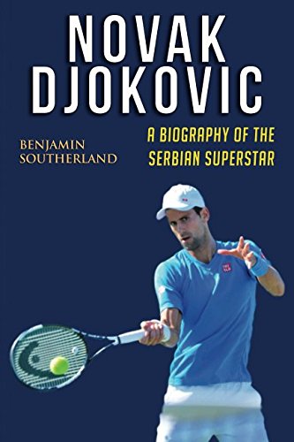Beispielbild fr Novak Djokovic: A Biography of the Serbian Superstar zum Verkauf von Ergodebooks