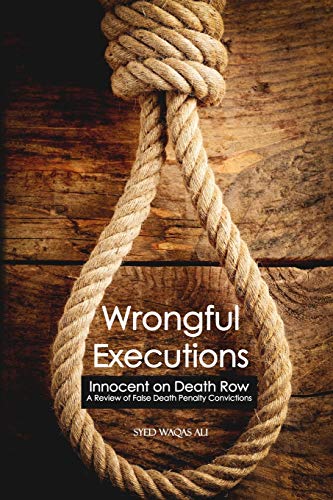 Imagen de archivo de Wrongful Executions: Innocent on Death Row - A Review of False Death Penalty Convictions a la venta por GreatBookPrices