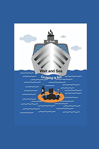 Imagen de archivo de Wait and Sea : Cruising Is Fun a la venta por Better World Books