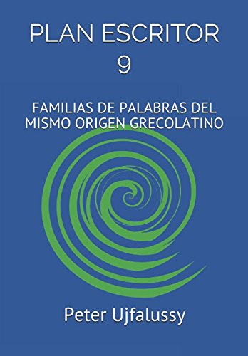 Imagen de archivo de PLAN ESCRITOR 9: FAMILIAS DE PALABRAS DEL MISMO ORIGEN GRECOLATINO a la venta por Revaluation Books