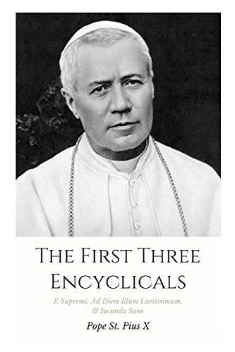 Stock image for The First Three Encyclicals: E Supremi, Ad Diem Illum Laetissimum, & Iucunda Sane for sale by Revaluation Books