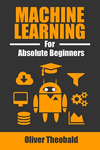 Stock image for Machine Learning for Absolute Beginners: A Plain English Introduction for sale by HPB Inc.