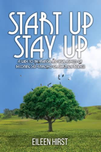 Beispielbild fr Start up Stay up: A guide to the Financial and Legal aspects of becoming Self-Employed or Starting a Business zum Verkauf von WorldofBooks