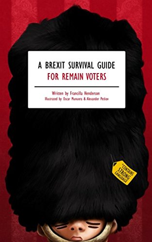 Stock image for A Brexit Survival Guide for Remain Voters for sale by WorldofBooks