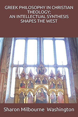 Stock image for GREEK PHILOSOPHY IN CHRISTIAN THEOLOGY; AN INTELLECTUAL SYNTHESIS SHAPES THE WEST (Volume 1) for sale by Revaluation Books