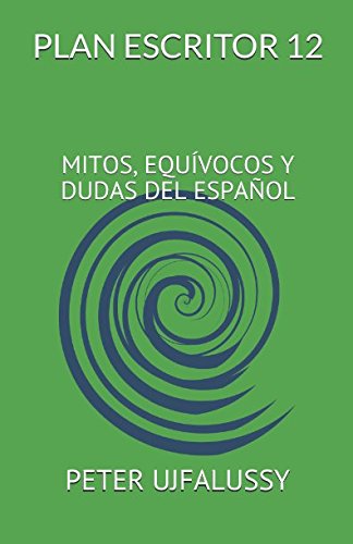 Imagen de archivo de PLAN ESCRITOR 12: MITOS, EQUVOCOS Y DUDAS DEL ESPAOL a la venta por Revaluation Books