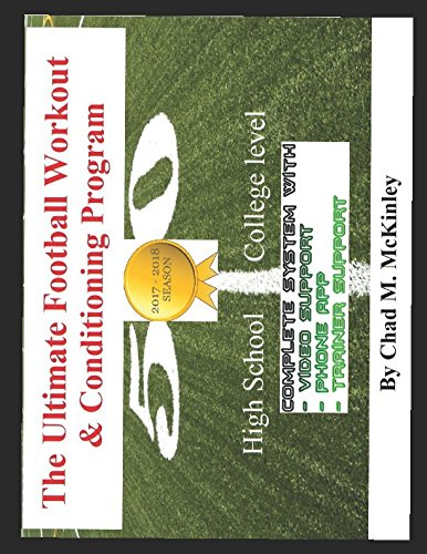 9781520965017: The Ultimate Football Workout & Conditioning Program: How to acquire advanced level football skills and your peak levels of fitness