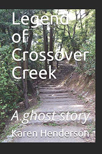 Stock image for Legend of Crossover Creek: A ghost story for sale by 2nd Act Books