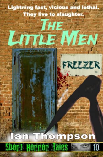 9781520972749: The Little Men: 10 (Short Horror Tales)