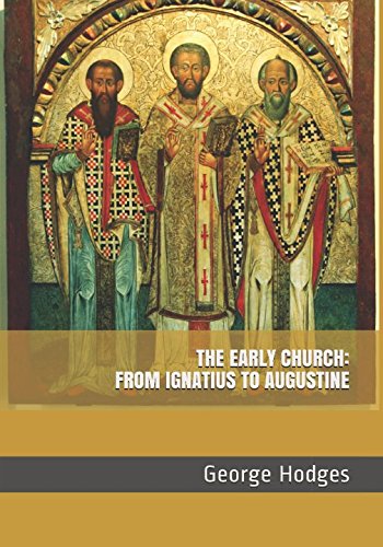 Beispielbild fr THE EARLY CHURCH: FROM IGNATIUS TO AUGUSTINE zum Verkauf von ThriftBooks-Atlanta