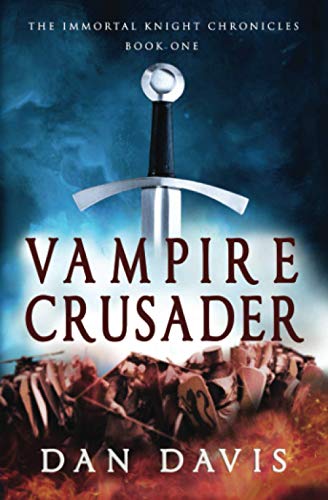 Beispielbild fr Vampire Crusader (The Immortal Knight Chronicles) zum Verkauf von WorldofBooks