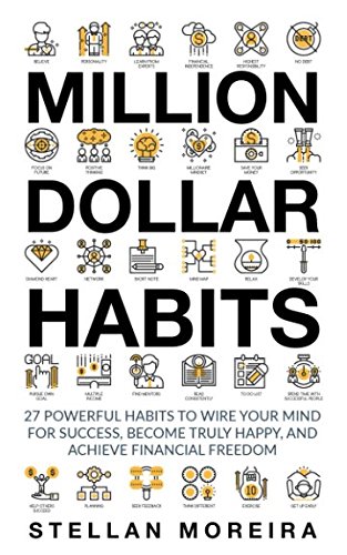 Stock image for Million Dollar Habits: 27 Powerful Habits to Wire Your Mind for Success, Become Truly Happy, and Achieve Financial Freedom for sale by Goodwill of Colorado