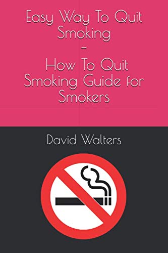 Beispielbild fr Easy Way To Quit Smoking - How To Quit Smoking Guide for Smokers zum Verkauf von WorldofBooks